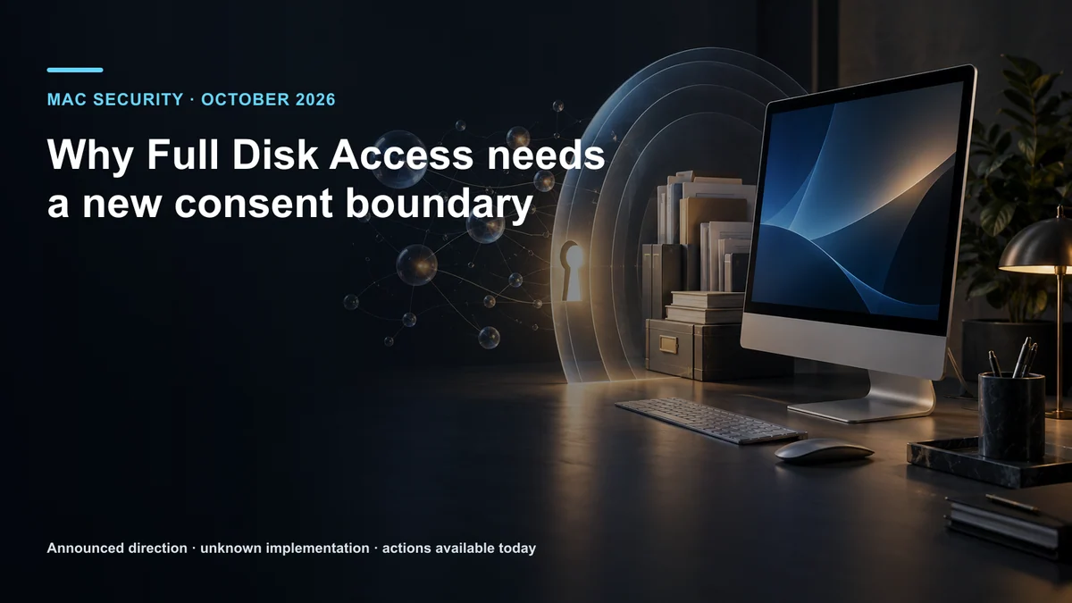 Why Full Disk Access needs a new consent boundary