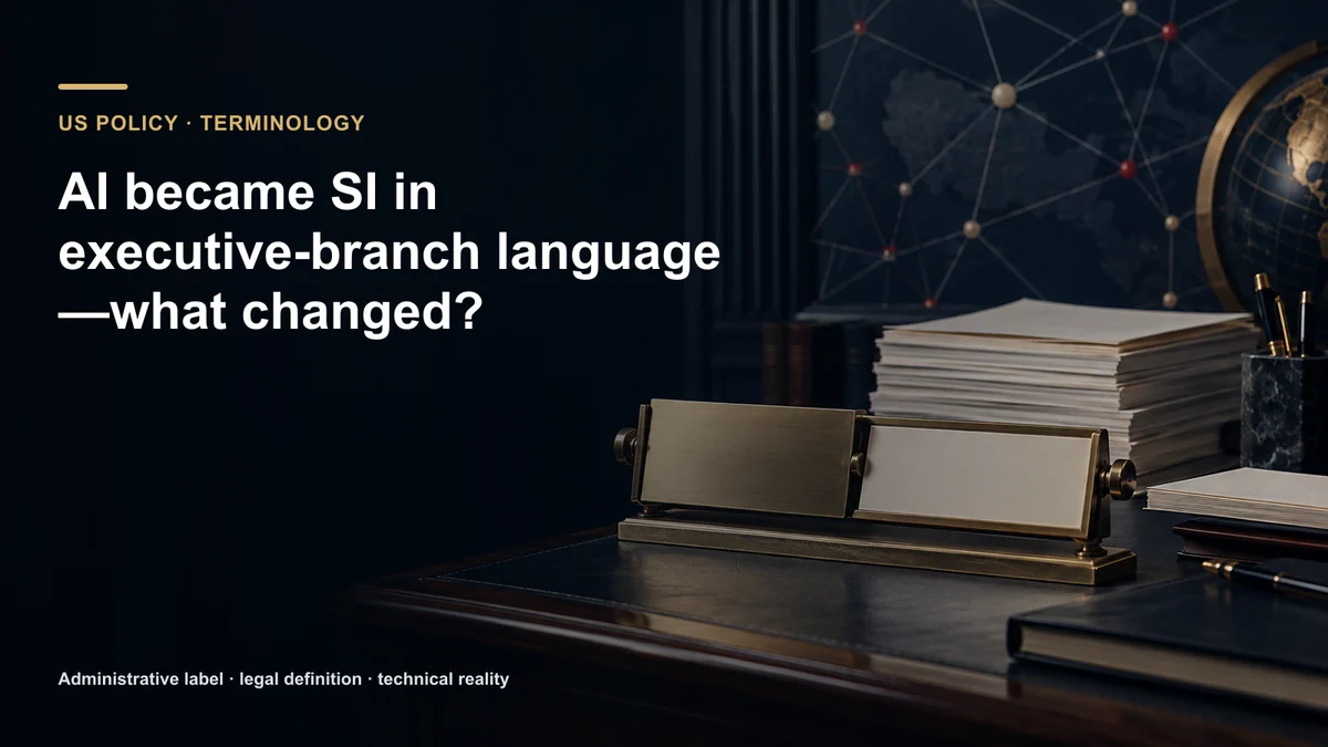 AI became SI in executive-branch language—what changed?